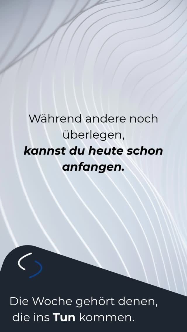 Spruch: Während andere noch überlegen, kannst du heute schon anfangen