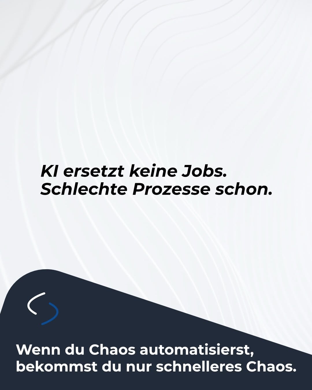 Spruch: KI ersetzt keine Jobs, schlechte Prozesse schon
